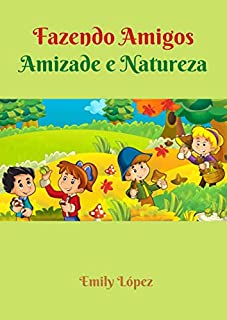 Livro Fazendo Amigos: Contos para crianças: Amizade e Natureza
