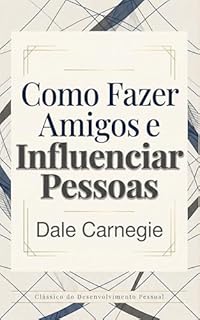 Livro Como Fazer Amigos e Influenciar Pessoas