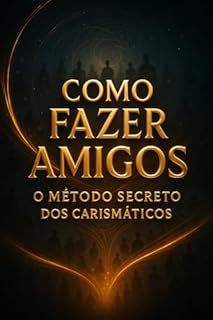 Livro Como Fazer Amigos: O Método Secreto Dos Carismáticos