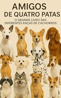 Livro Amigos de Quatro Patas: O Grande Livro das diferentes Raças de Cachorros Livro para crianças