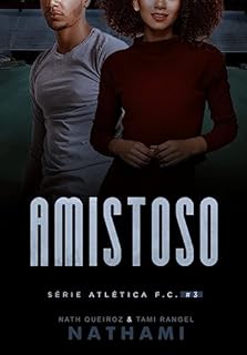 Livro AMISTOSO: um romance de reencontro (Atlética F.C. Livro 3)