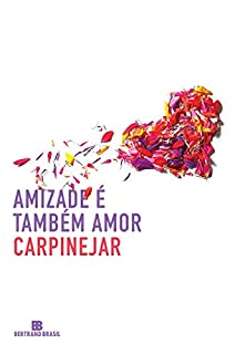 Livro Amizade é também amor