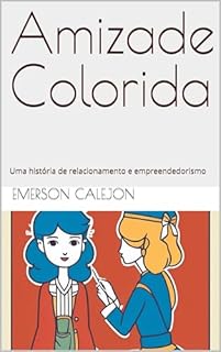 Livro Amizade Colorida: Uma história de relacionamento e empreendedorismo