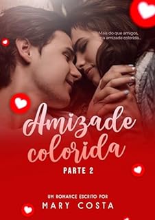 Amizade Colorida (Parte 2)