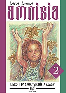 Livro AMNISIA: Amnísia significa "Amnésia" e é a continuação da saga VICTÓRIA ALADA (VICTORIA DI ANGELIS Livro 2)