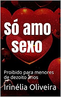Livro Só amo sexo: Proibido para menores de dezoito anos