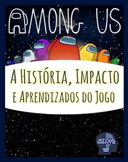 AMONG US: História, impacto e aprendizados