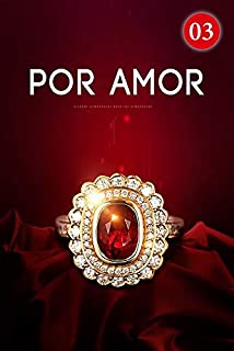 Por Amor 3: Se você quiser morrer, agora eu vou satisfazê-lo! (Perdidos no Amor)