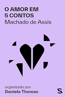 Livro O amor em 5 contos: A Carteira, A Cartomante, A Causa Secreta, Missa do Galo, To be or not to be