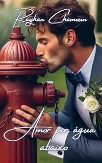 Livro Amor Por Água Abaixo: Por Amor, Tudo é Possível