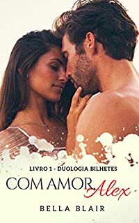 Com amor, Alex: Livro 1