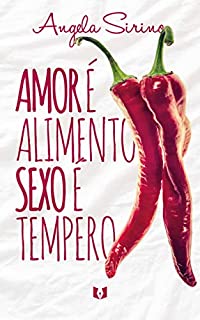 Livro O amor é alimento sexo é tempero