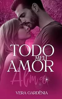Livro TODO MEU AMOR (Alma): História independente