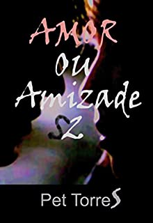 Amor ou amizade 2