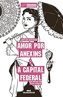 Livro Amor por Anexins & A Capital Federal - Texto integral (Clássicos Melhoramentos)