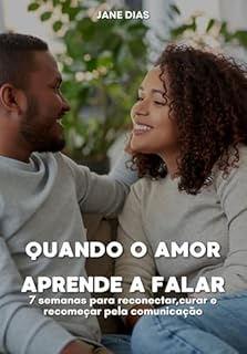 Livro Quando o amor aprende a falar: 7 semanas para reconectar, curar e recomeçar pela comunicação