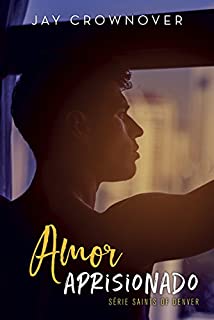 Livro Amor aprisionado: Saints of Denver 0.5