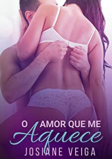 Livro O Amor que me Aquece (EroRomantic Contos Livro 5)