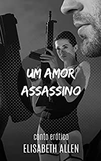 Livro Um amor assassino: Conto erótico
