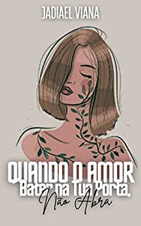 Livro Quando o Amor Bater na Tua Porta, Não Abra