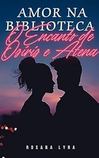 Livro Amor Na Biblioteca: O Encanto De Osíris e Atena