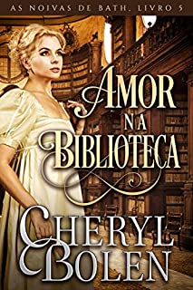 Livro Amor na Biblioteca: As Noivas de Bath, Livro 5