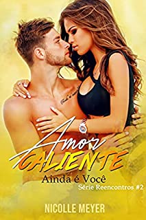 Livro Amor Caliente - Ainda é Você (Série Reencontros #2)