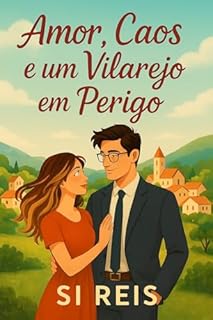 Amor, caos e um vilarejo em perigo