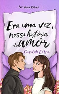 Livro Era uma vez, nossa de amor : Capítulo extra