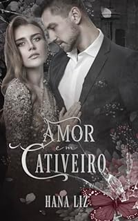 Livro Amor em Cativeiro (Amores Atados Livro 1)