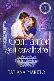 Livro Com amor, seu cavalheiro (Paixões Vitorianas Livro 1)