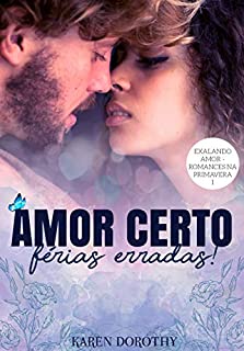 Livro Amor certo férias erradas! (Exalando Amor - Romances na Primavera Livro 1)