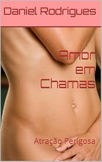 Livro Amor em Chamas: Atração Perigosa