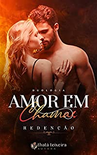 Amor Em Chamas: Redenção