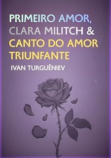 Livro Primeiro Amor, Clara Militch e Canto do Amor Triunfante: Três histórias de amor