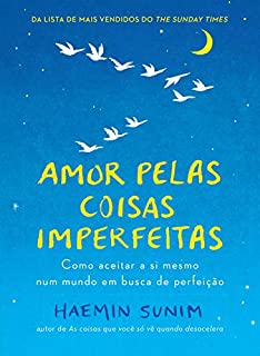 Livro Amor pelas coisas imperfeitas: Como aceitar a si mesmo num mundo em busca de perfeição