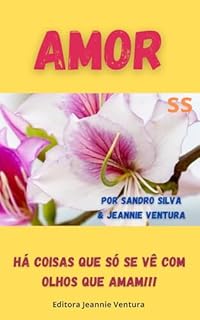 Livro Amor: Há coisas que só se vê com olhos que amam