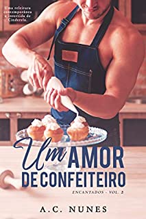 Livro Um Amor de Confeiteiro (Encantados Livro 2)