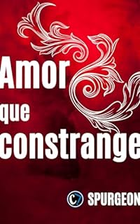 Livro AMOR QUE CONSTRANGE: A Força Transformadora do Amor Divino