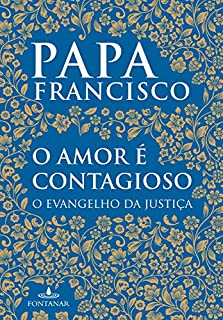 Livro O amor é contagioso: O Evangelho da justiça