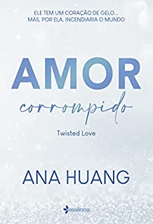 Livro Amor corrompido: ele tem um coração de gelo...mas, por ela, incendiaria o mundo