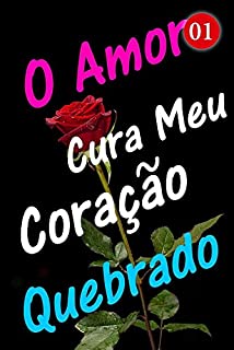 Livro O Amor Cura Meu Coração Quebrado 1: Traição e falta de vergonha