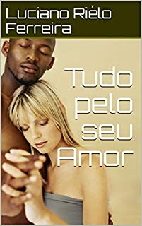 Livro Tudo pelo seu Amor
