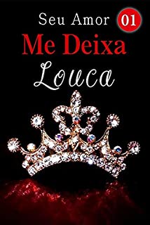 Livro Seu Amor Me Deixa Louca 1: É um sonho ou uma realidade?