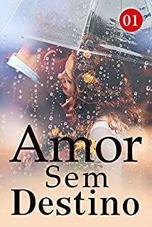 Livro Amor Sem Destino 1: Uma boa ideia