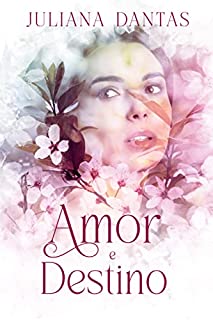 Livro Amor e Destino (Duologia Amor em tempos de guerra Livro 2)