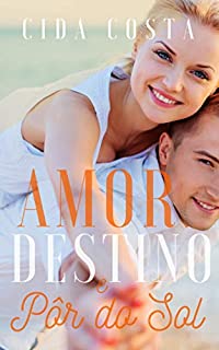 Livro Amor Destino e Pôr do Sol