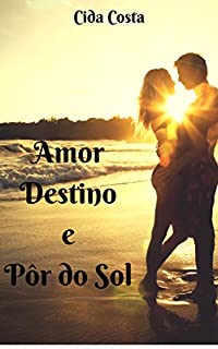 Livro Amor Destino e Pôr do Sol