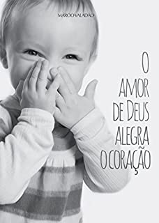 Livro O Amor de Deus Alegra o Coração (Mensagens Livro 285)