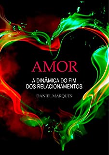 Livro Amor: A dinâmica do fim dos relacionamentos
